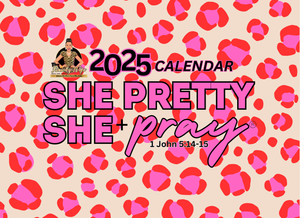 2025 SHE PRETTY + SHE PRAY CALENDAR